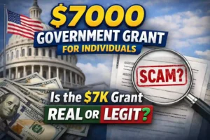 Thumbnail showing $7,000 government grant for individuals with question asking if the $7K government grant is real or a scam