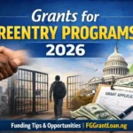 Grants for Reentry Programs 2026 federal state private funding opportunities for nonprofits and reentry support services